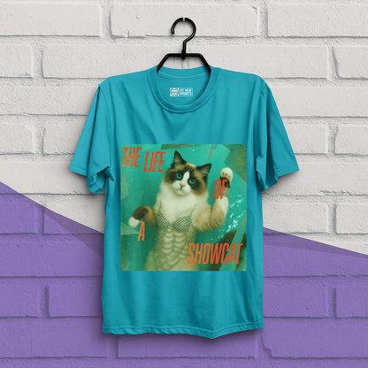 The Life Of a Showcat T-Shirt