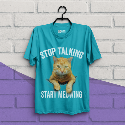 Stop Talking Start Meowing T-Shirt