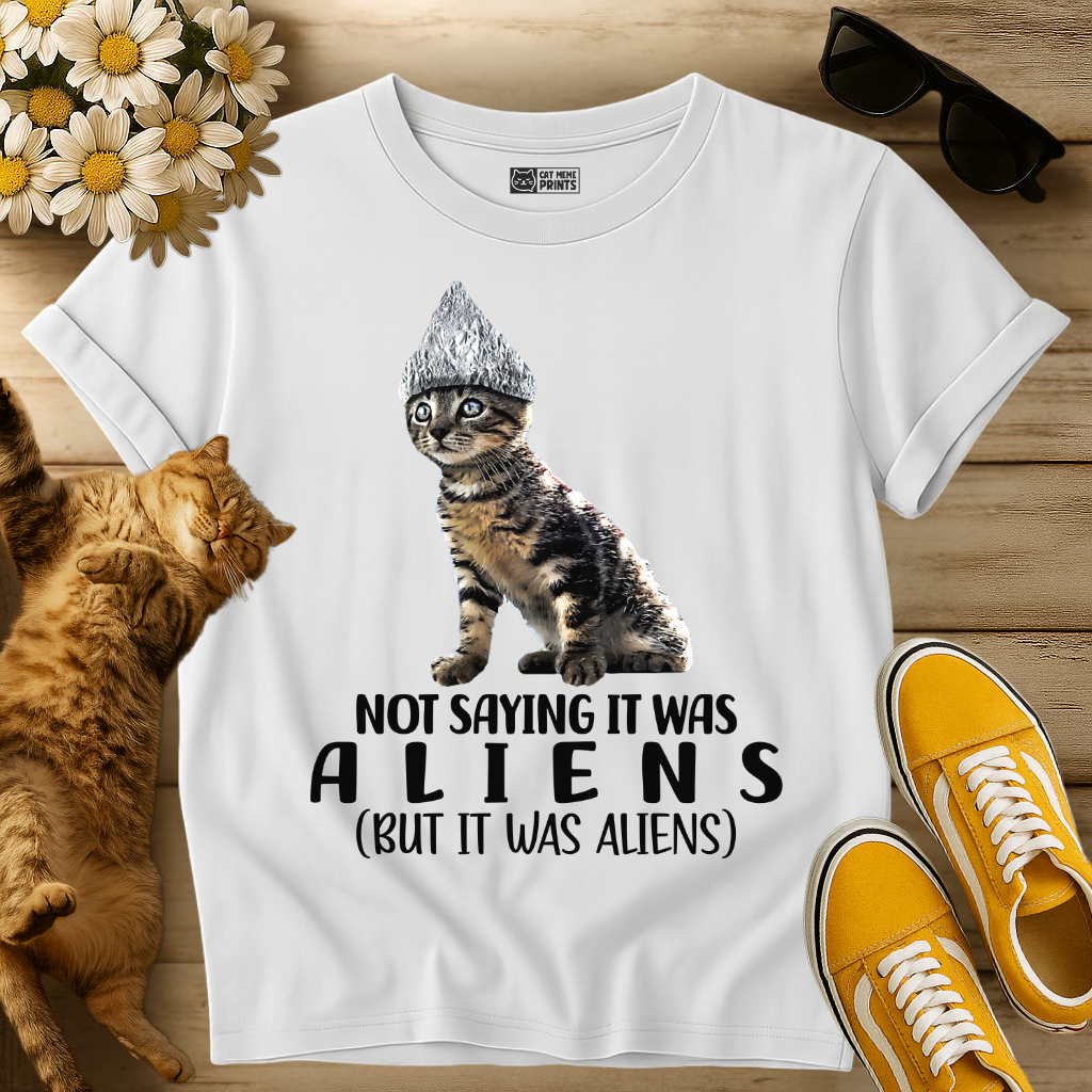 Not Saying it was Aliens Cat T-Shirt