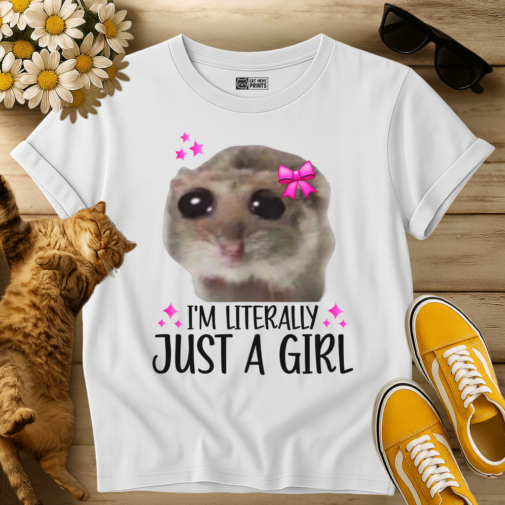 I'm Literally Just a Girl T-Shirt