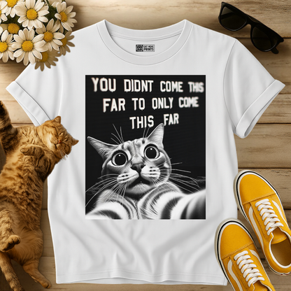 Cat Selfie With Motivational Quote T-Shirt