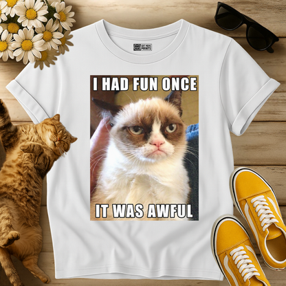 I Had Fun Once It Was Awful T-Shirt