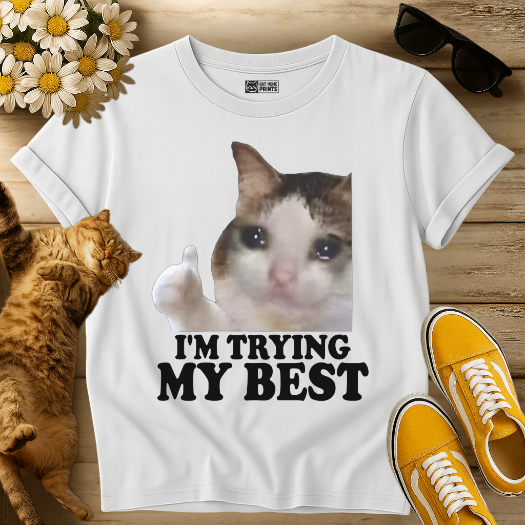 I'm Trying My Best T-Shirt