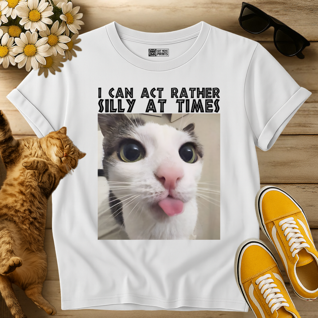 I Can Act Rather Silly At Times T-Shirt