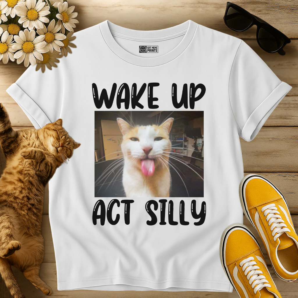 Wake Up Act Silly T-Shirt