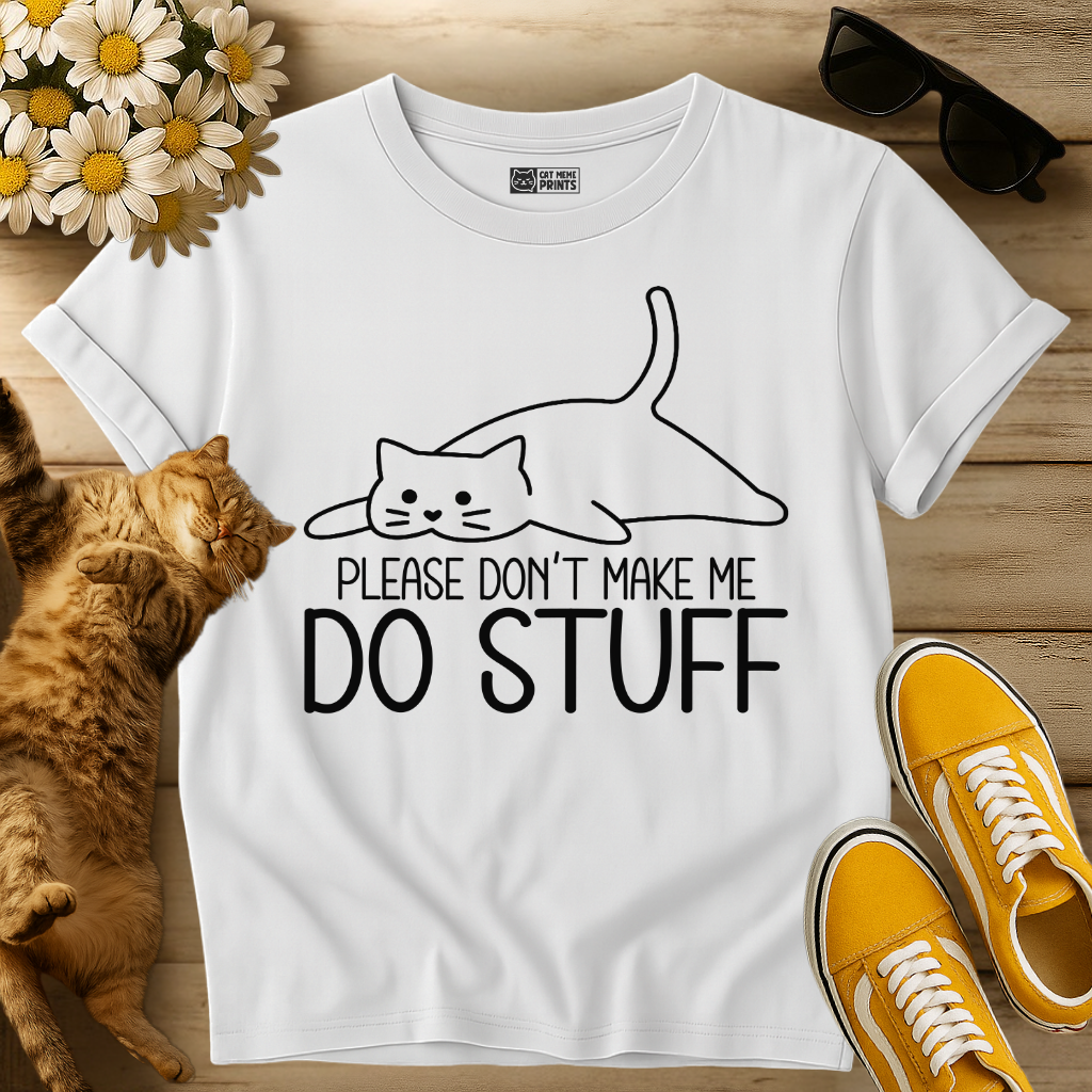 Please Don't Make Me Do Stuff Cat T-Shirt