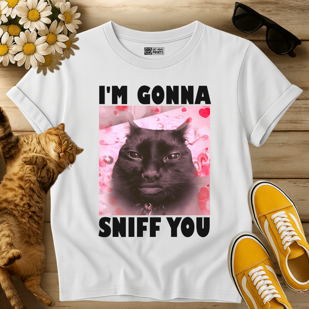 I'm Gonna Sniff You T-Shirt