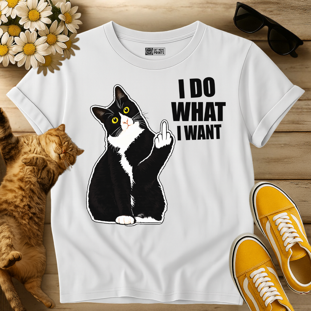 I Do What I Want T-Shirt
