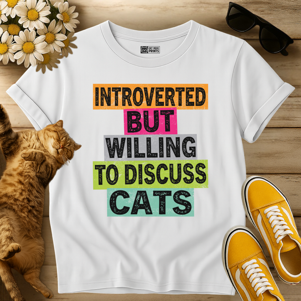 Introverted But Willing To Discuss Cats T-Shirt